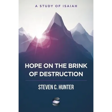 Hope on the Brink of Destruction: A Study of Isaiah
