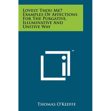 Lovest Thou Me? Examples Of Affections For The Purgative, Illuminative And Unitive Way