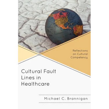 Cultural Fault Lines in Healthcare: Reflections on Cultural Competency