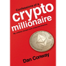 Confessions of a Crypto Millionaire: My Unlikely Escape from Corporate America