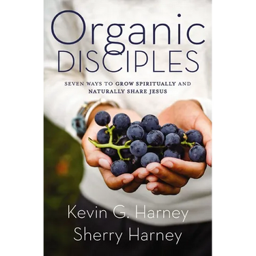 Organic Disciples: Seven Ways to Grow Spiritually and Naturally Share Jesus