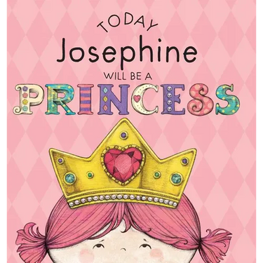 Today Josephine Will Be a Princess
