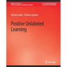 Positive Unlabeled Learning