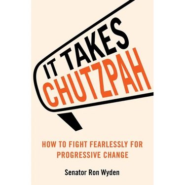 It Takes Chutzpah: How to Fight Fearlessly for Progressive Change