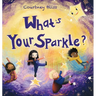 What's Your Sparkle?: Celebrating All the Ways Kids Shine