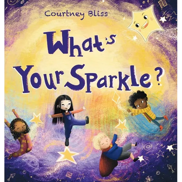 What's Your Sparkle?: Celebrating All the Ways Kids Shine