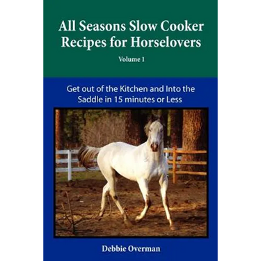 All Seasons Slow Cooker Recipes for Horselovers