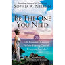 Be the One You Need: 21 Life Lessons I Learned While Taking Care of Everyone But Me