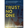 Trust No One