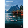 A Practical Guide to Managing Tourist Experiences