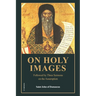 On Holy Images: Followed by Three Sermons on the Assumption (Easy-to-Read Layout)