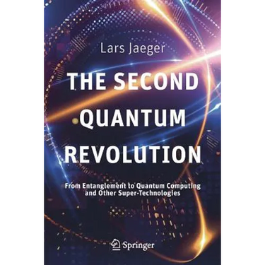 The Second Quantum Revolution: From Entanglement to Quantum Computing and Other Super-Technologies