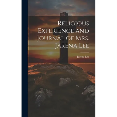 Religious Experience and Journal of Mrs. Jarena Lee