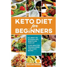 Keto Diet for Beginners: All about the Ketogenic Diet, Benefits and Food List, 14-Day Meal Plan Program & More Than 70 Easy Recipes