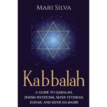 Kabbalah: A Guide to Qabalah, Jewish Mysticism, Sefer Yetzirah, Zohar, and Sefer Ha-Bahir