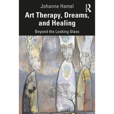 Art Therapy, Dreams, and Healing: Beyond the Looking Glass