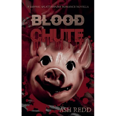 Blood Chute: A Splatterpunk Romance Novella