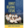 Hawai'i Regional Cuisine: The Food Movement That Changed the Way Hawai'i Eats