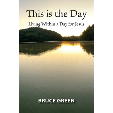 This is the Day: Living Within a Day for Jesus