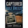Captured in Gulf Breeze: The Polaroid, the Pentagon, and America's Most Famous UFO Case