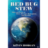 Bed Bug Stew: Tales and Poems of Roots, Revenge, Redemption and Baseball.