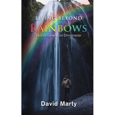 Living Beyond Rainbows: Second Generation Chiropractor