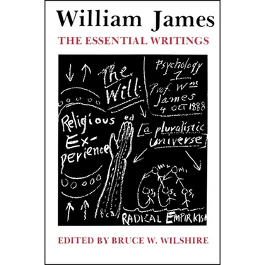 William James: The Essential Writings