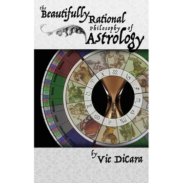 The Beautifully Rational Philosophy of Astrology
