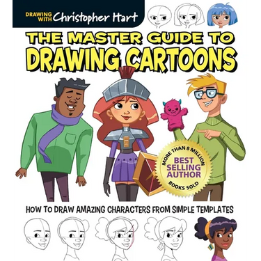 Master Guide to Drawing Cartoons: How to Draw Amazing Characters from Simple Templates - Step-By-Step Beginner Guide to Cartooning for Adults and Kids