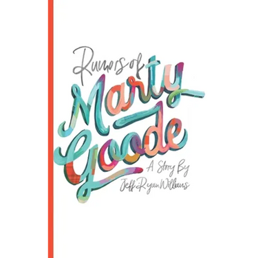 Rumors of Marty Goode