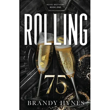 Rolling 75: Noire Brothers Book 1