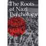 The Roots of Nazi Psychology: Hitler's Utopian Barbarism