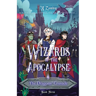 Wizards of the Apocalypse: The Dragons' Crusade