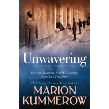 Unwavering: Based on a True Story of Love and Resistance
