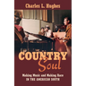 Country Soul: Making Music and Making Race in the American South