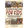 The Vikings and Anglo-Saxons for Kids: A Captivating Guide to the Viking Age and People of Early Medieval England
