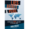 Lies, Bribes & Peril: Lessons for the REAL Challenges of the Global Arena