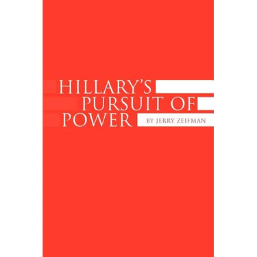 Hillary's Pursuit of Power