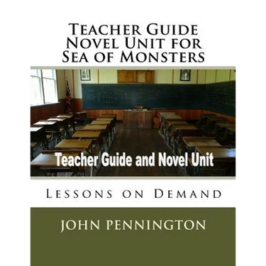 Teacher Guide Novel Unit for Sea of Monsters: Lessons on Demand