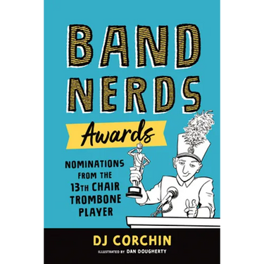 Band Nerds Awards: Nominations from the 13th Chair Trombone Player