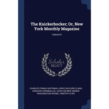 The Knickerbocker; Or, New York Monthly Magazine; Volume 9