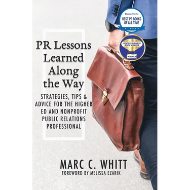 PR Lessons Learned Along the Way: Strategies, Tips & Advice for the Higher Ed and Nonprofit Public Relations Professional