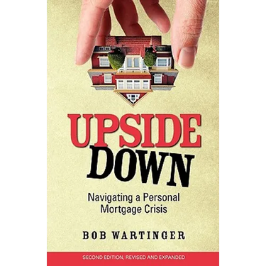 Upside Down: Navigating a Personal Mortgage Crisis
