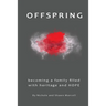 Offspring: Becoming a Family Filled with Heritage and Hope