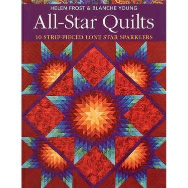 All-Star Quilts- Print-On-Demand Edition: 10 Strip-Pieced Lone Star Sparklers