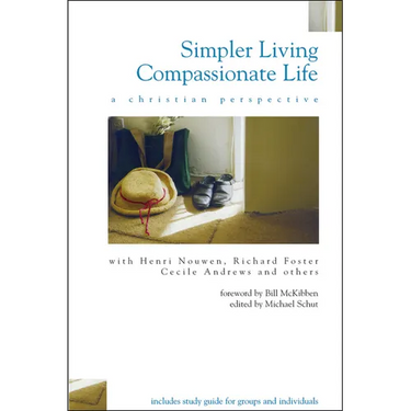 Simpler Living, Compassionate Life: A Christian Perspective