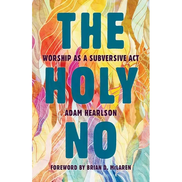 The Holy No: Worship as a Subversive Act