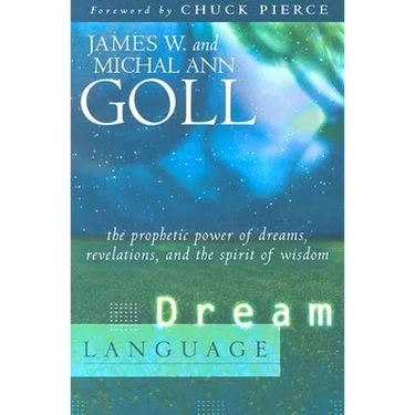 Dream Language: The Prophetic Power of Dreams, Revelations, and the Spirit of Wisdom