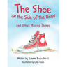 The Shoe on the Side of the Road: And Other Missing Things