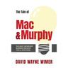 The Tale of Mac and Murphy: The Most Important Business Decision You'll Ever Make